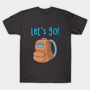 Let's Go Typography with Backpack T-Shirt